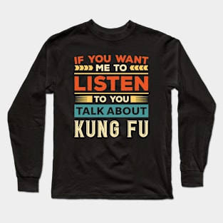 Talk About Kung Fu Long Sleeve T-Shirt